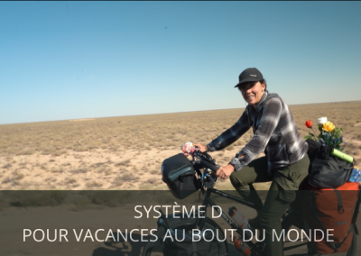 SYSTÈME D POUR VACANCES AU BOUT DU MONDE