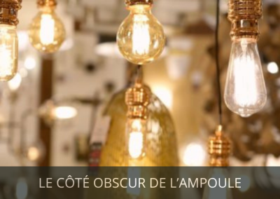 Le côté obscur de l’ampoule