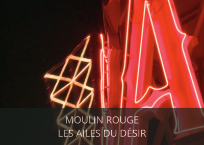 MOULIN ROUGE : LES AILES DU DÉSIR