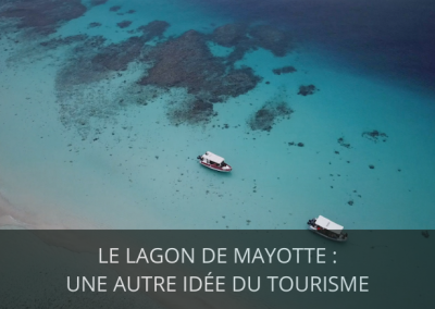 Le lagon de Mayotte, une autre idée du tourisme