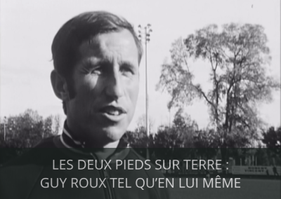 Les deux pieds sur terre : Guy Roux tel qu’en lui même.