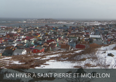 UN HIVER À ST PIERRE ET MIQUELON