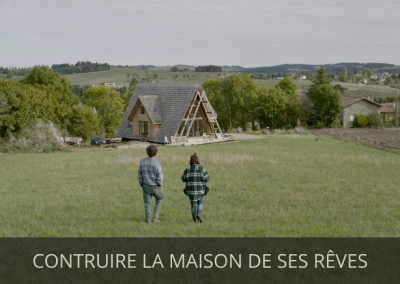 CONSTRUIRE LA MAISON DE SES RÊVES